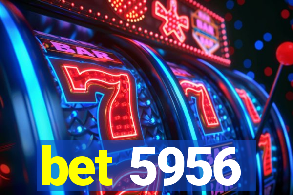 bet 5956